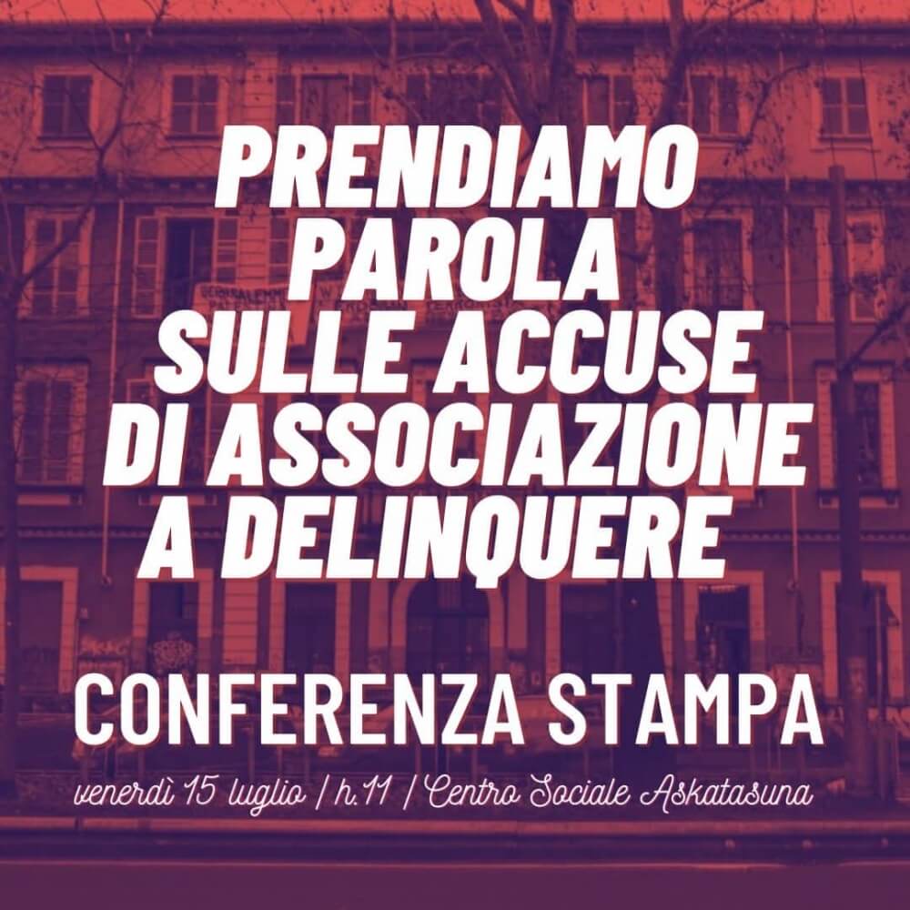 Askatasuna vuol dire  libertà: comunicati di solidarietà e conferenza stampa per rispondere  alle accuse di associazione a delinquere